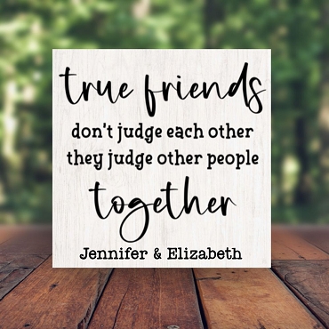 Funny Personalized True Friends Don't Judge Each Other Sign Custom Sizes
